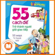 [SÁCH HAY] 55 Cách Để Trở Thành Người Giỏi Giao Tiếp