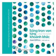 Sống trọn vẹn từng khoảnh khắc