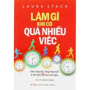 Làm gì khi có quá nhiều việc