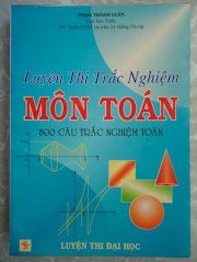 Luyện thi trắc nghiệm môn toán - 800 câu trắc nghiệm toán