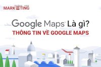 Google Maps Là Gì? Thông Tin Về Google Maps