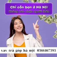 Tài Chính Trả Góp Hà Nội - 0366 46 7393 Có Zalo