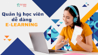 Quản Lý Học Viên Dễ Dàng Với Phần Mềm E-Learning