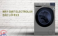 Hướng Dẫn Chi Tiết Sửa Lỗi E13 Máy Giặt Electrolux Tại Điện Lạnh Hk
