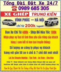 Tổng Đài Đặt Xe 24/7 -0989685305 -Xe Ghép Trung Kiên Vĩnh Phúc - Hà Nội Chỉ Từ 200K/Người