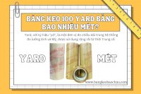 Băng Keo 100 Yard Bằng Bao Nhiêu Mét? Cách Tính Đơn Vị Yard