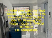 Chính Chủ Cần Cho Thuê Nhanh: Tầng Trệt, Lầu 1 Và Hầm (Sài Chung)Tại Quận 7, Tp Hcm.