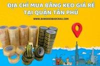 Địa Chỉ Mua Băng Keo Giá Rẻ Tại Quận Tân Phú