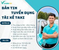 Tuyển Dụng Tài Xế Taxi Xanh Tổng Thu Nhập Lên Đến 25 Triệu/ Tháng