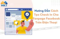 Hướng Dẫn Cách Tạo Check In Cho Fanpage Facebook Trên Điện Thoại