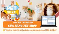 Lắp Đặt Trọn Bộ Máy Tính Tiền Và Phần Mềm Quản Lý Cửa Hàng Pet Shop (Shop Thú Cưng) -