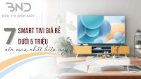 Tổng Hợp 3 Smart Tivi Giá Rẻ Dưới 5 Triệu Hot Nhất Hiện Nay