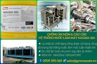 Chống Ăn Mòn Và Cáu Cặn Hệ Thống Nước Làm Mát Magna 560