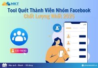 Tool Quét Thành Viên Nhóm Facebook Hiệu Quả Nhất 2025