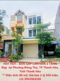 Hot Hot &#8211; Bán Gấp Căn Nhà 3 Tầng Đẹp Tại Phường Đông Thọ, Tp Thanh Hóa, Tỉnh Thanh Hóa