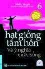 Hạt Giống Tâm Hồn và Ý nghĩa Cuộc sống (Tập 6)