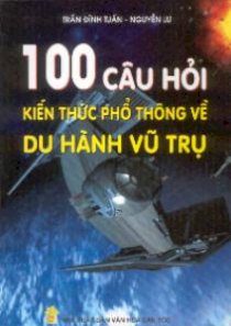 100 câu hỏi kiến thức phổ thông về du hành vũ trụ