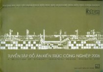 Tuyển tập đồ án kiến trúc công nghiệp 2006 