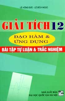 Giải tích 12 đạo hàm và ứng dụng bài tập tự luận và trắc nghiệm