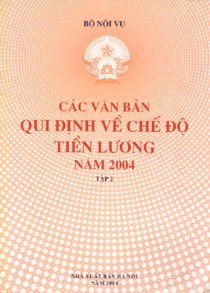 Các văn bản qui định về chế độ tiền lương năm 2004 tập 2