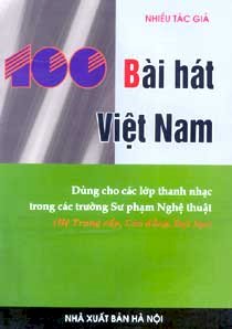 100 bài hát Việt Nam dùng cho các lớp thanh nhạc trong các trường sư phạm nghệ thuật