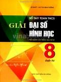 Sổ Tay Toán THCS - Giải Đại Số, Hình Học Và Tự Luận Trắc Nghiệm 8 (Quyển 2)