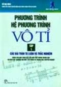 Phương Trình, Hệ Phương Trình Vô Tỉ - Tập 1