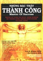 Những bậc thầy thành công - những kỹ năng đã được kiểm nghiệm để thành công trong kinh doanh và cuộc sống