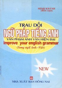 Trau dồi ngữ pháp tiếng Anh - Văn phạm Anh văn hiện đại