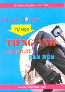 Mỗi ngày 30 phút tự học tiếng Anh cho người bận rộn