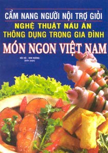 Nghệ thuật nấu ăn thông dụng trong gia đình - món ngon việt nam