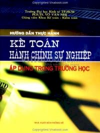 Hướng dẫn thực hành kế toán hành chính sự nghiệp áp dụng trong trường học