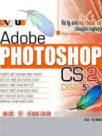 CD xử lý ảnh kỹ thuật số chuyên nghiệp với Photoshop CS2 - CD5