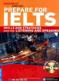 Insearch English prepare for IELTS - Skills and strategies book one listening and speaking (Dùng kèm đĩa CD)