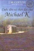 Cuộc đời và thời đại của Michael K (Tác phẩm đoạt Giải Nobel văn học năm 2003)
