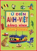 Từ điển Anh Việt bằng hình - Picture Dictionary ( bìa xanh )