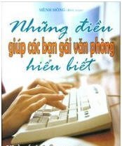  Những điều giúp các bạn gái văn phòng hiểu biết