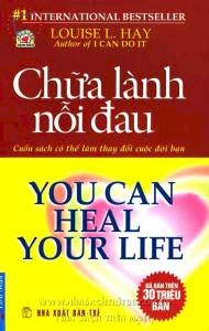 Chữa lành nỗi đau - You can heal your Life