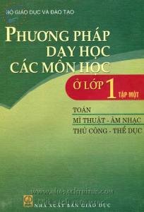 Phương pháp dạy học các môn học ở lớp 1 - Tập 1