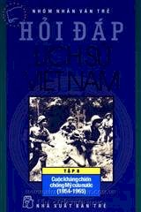 Hỏi đáp lịch sử Việt nam - Tập 8: Cuộc kháng chiến chống Mỹ cứu nước (1954 - 1965)