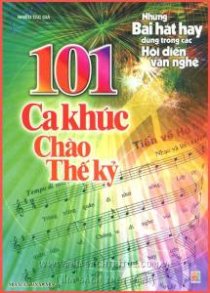 101 ca khúc chào thế kỷ - Những bài hát hay dùng trong các hội diễn văn nghệ