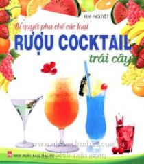 Bí quyết pha chế các loại rượu cocktail trái cây