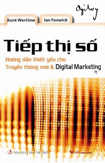 Tiếp thị số - Hướng dẫn thiết yếu cho truyền thông mới & Digital Marketing