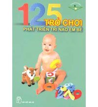 125 trò chơi phát triển trí não em bé