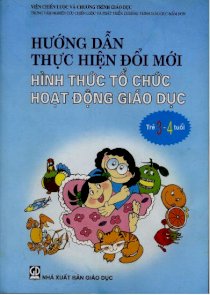 Hướng dẫn thực hiện đổi mới hình thức tổ chức hoạt động giáo dục 3-4 tuổi