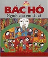 Bác Hồ - Người cho em tất cả