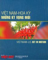 Việt Nam - Hoa Kỳ những triển vọng mới (VietNam - US Set In Motion)