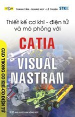 Thiết kế cơ khí - điện tử và mô phỏng với Catia và Visual Nastran CC010