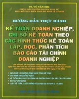 Hướng dẫn thực hành kế toán doanh nghiệp, ghi sổ kế toán theo các hình thức kế toán, lập, đọc, phân tích báo cáo tài chính dn