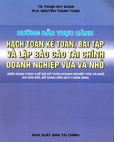 Hướng dẫn thực hành hạch toán kế toán, bài tập và lập báo cáo tài chính doanh nghiệp vừa và nhỏ (... đến quý 2 năm 2006)